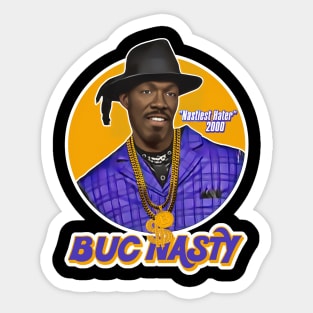 Buc Nasty "Nastiest Hater" Playa Haters' Ball Sticker